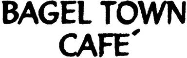 Bagel Town Cafe'